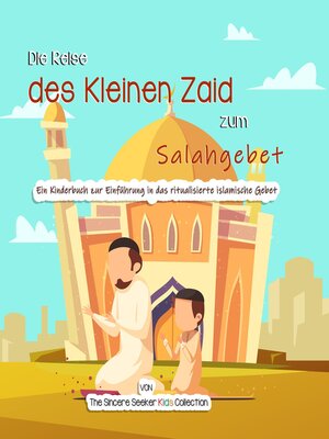 cover image of Die Reise des Kleinen Zaid zum Salahgebet